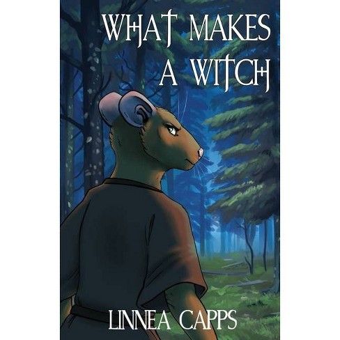 What Makes a Witch, by Linnea Capps