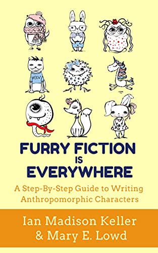 Furry Fiction is Everywhere by Ian Madison Keller and Mary E. Lowd